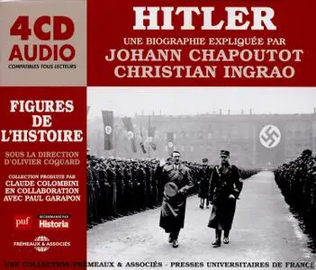 Johann Chapoutot, Christian Ingrao, "Hitler, une biographie expliquée: Les figures de l'histoire"