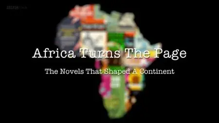 BBC - Africa Turns the Page: The Novels That Shaped a Continent (2020)