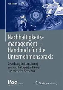 Nachhaltigkeitsmanagement - Handbuch für die Unternehmenspraxis