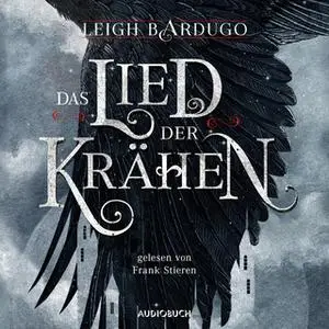 «Das Lied der Krähen» by Leigh Bardugo