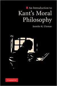 An Introduction to Kant's Moral Philosophy