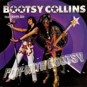 Bootsy Collins featuring Kelli Ali - Play With Bootsy (Europe CD5) (2002) {EastWest}