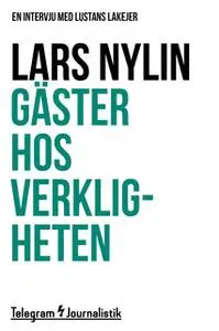 «Gäster hos verkligenheten - En intervju med Lustans Lakejer» by Lars Nylin