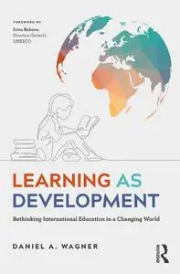 Learning as Development: Rethinking International Education in a Changing World