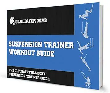 Suspension Trainer Workout E-Guide | Full Body Workout | Fully Illustrated Step-By-Step Exercise Guides