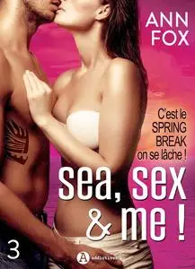 Sea, sex & me - 3 (French Edition)