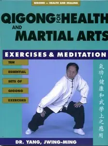 Qigong for Health and Martial Arts: Exercises and Meditation [Repost]