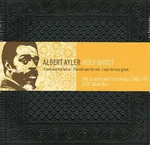 Albert Ayler - Holy Ghost, Rare & Unissued Recordings 1962 to 1970 (2004) {10CD Set, Revenant Records RVN 213}