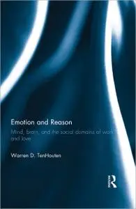 Emotion and Reason: Mind, Brain, and the Social Domains of Work and Love