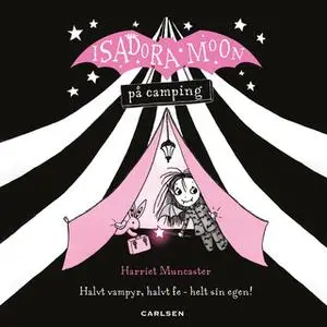 «Isadora Moon på camping (2)» by Harriet Muncaster