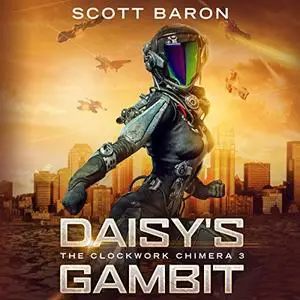 Daisy's Gambit: The Clockwork Chimera, Book 3 [Audiobook]