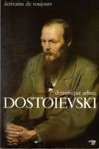 Dominique Arban, "Dostoïevski"