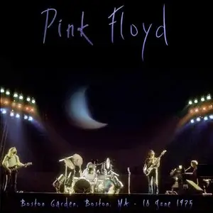 Pink Floyd - Boston Garden, Boston, MA - June 18th 1975 - The Dan Lampinski Tapes Vol. 26 (EX AUD)
