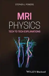 MRI Physics: Tech to Tech Explanations
