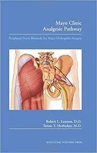 Mayo Clinic Analgesic Pathway: Peripheral Nerve Blockade for Major Orthopedic Surgery and Procedural Training Manual