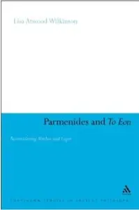Parmenides and To Eon: Reconsidering Muthos and Logos