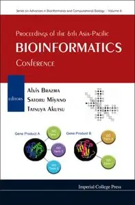 Proceedings of the 6th Asia-Pacific Bioinformatics Conference: Kyoto, Japan, 14-17 January 2008 (Repost)
