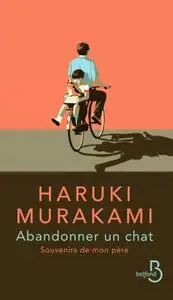 Haruki Murakami, "Abandonner un chat : Souvenirs de mon père"