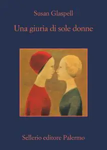 Susan Glaspell - Una giuria di sole donne