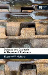 Deleuze and Guattari's 'A Thousand Plateaus': A Reader's Guide