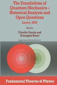 The Foundations of Quantum Mechanics — Historical Analysis and Open Questions: Lecce, 1993