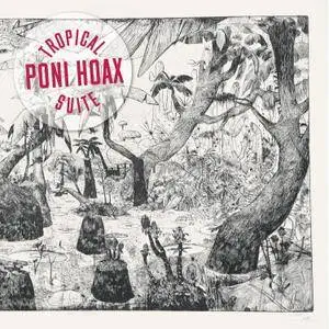 Poni Hoax - Tropical Suite (2017) [TR24][OF]