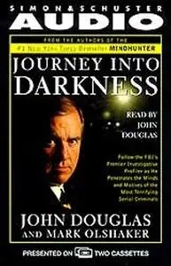 «Journey into Darkness» by John E. Douglas,Mark Olshaker