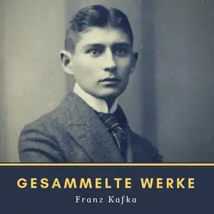 «Gesammelte Werke» by Franz Kafka