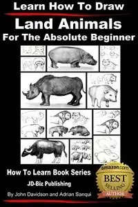Learn How to Draw Land Animals - For the Absolute Beginner (repost)