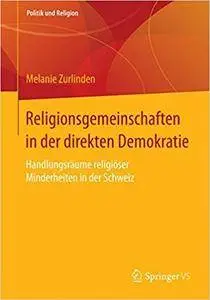 Religionsgemeinschaften in der direkten Demokratie: Handlungsräume religiöser Minderheiten in der Schweiz (Repost)