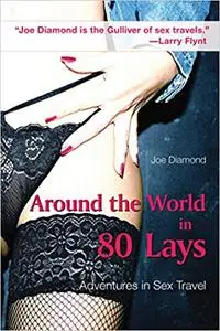 Around the World in 80 Lays: Adventures in Sex Travel