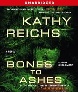 «Bones to Ashes» by Kathy Reichs