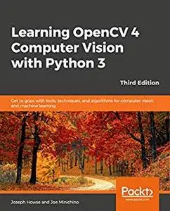 Learning OpenCV 4 Computer Vision with Python 3 - Third Edition (repost)