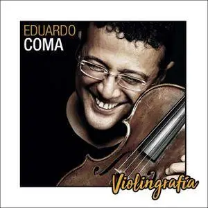 Eduardo Coma - Violingrafía (2018)