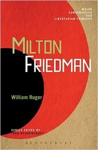 Milton Friedman (Major Conservative and Libertarian Thinkers)