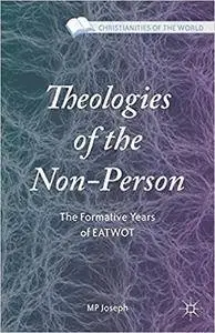 Theologies of the Non-Person: The Formative Years of EATWOT