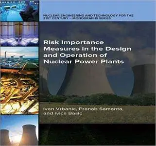 Risk Importance Measures in the Design and Operation of Nuclear Power Plants