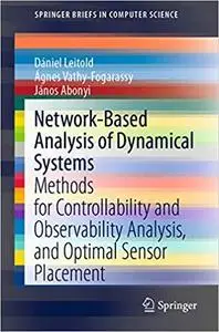 Network-Based Analysis of Dynamical Systems: Methods for Controllability and Observability Analysis, and Optimal Sensor