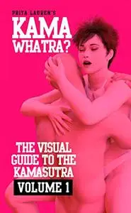 Kamawhatra? The Visual Guide to the Kamasutra