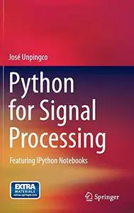 Python for Signal Processing: Featuring IPython Notebooks