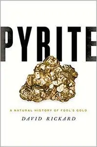Pyrite: A Natural History of Fool's Gold (Repost)