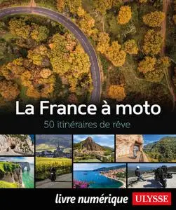 Collectif, "La France à moto : 50 itinéraires de rêve"