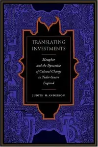 Translating Investments: Metaphor and the Dynamics of Cultural Change in Tudor-Stuart England