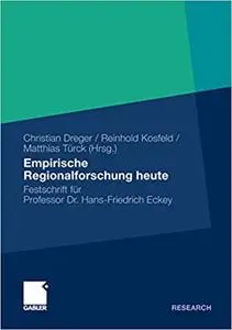 Empirische Regionalforschung heute: Festschrift für Professor Hans-Friedrich Eckey