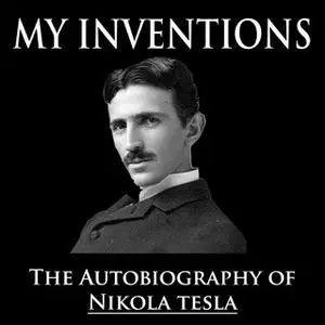 «My Inventions» by Nikola Tesla