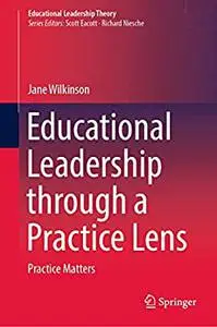 Educational Leadership through a Practice Lens: Practice Matters