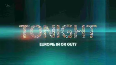 ITV Tonight - Europe: In or Out (2016)