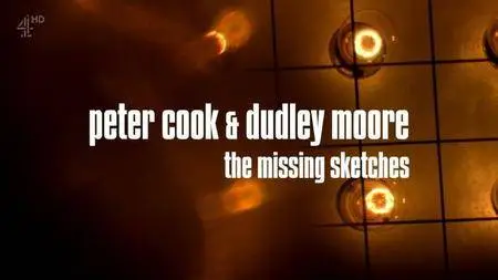 Channel 4 - Peter Cook and Dudley Moore: The Missing Sketches (2016)