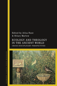 Ecology and Theology in the Ancient World : Cross-Disciplinary Perspectives