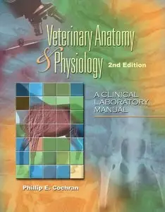 Laboratory Manual for Comparative Veterinary Anatomy & Physiology (2 edition) (Repost)